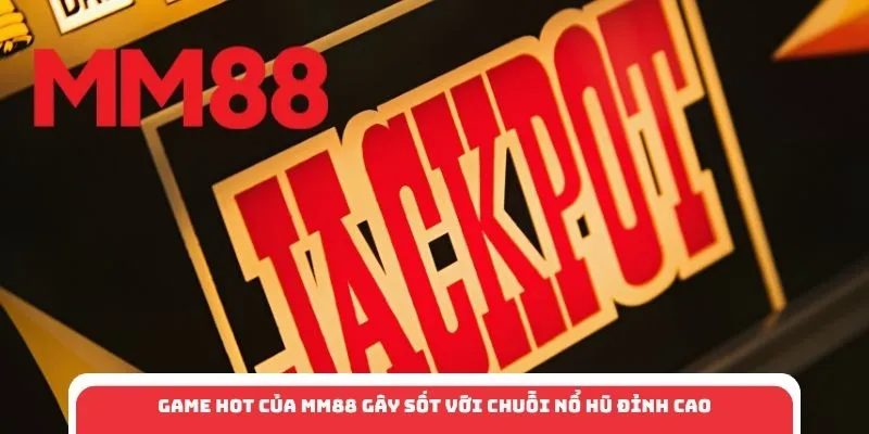 Game Hot Của MM88