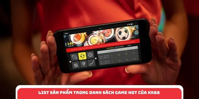 List sản phẩm trong danh sách game hot của XX88 